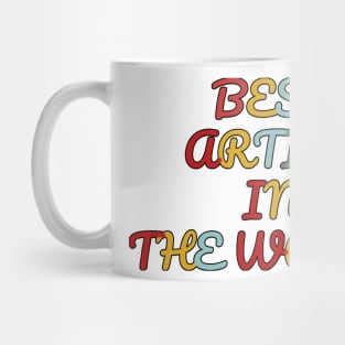 BEST ARTIST IN THE WORLD Mug